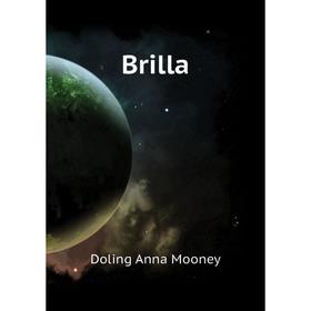 

Книга Brilla. Doling Anna Mooney