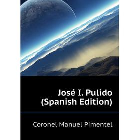 

Книга José I. Pulido