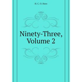 

Книга Ninety-Three, Volume 2