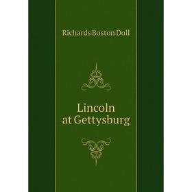 

Книга Lincoln at Gettysburg