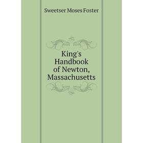 

Книга King's Handbook of Newton, Massachusetts