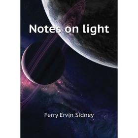 

Книга Notes on light