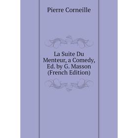 

Книга La Suite Du Menteur, a Comedy, Ed by G Masson