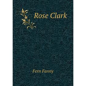 

Книга Rose Clark. Fern Fanny