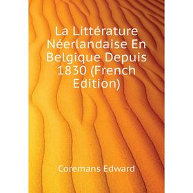 

Книга La Littérature Néerlandaise En Belgique Depuis 1830