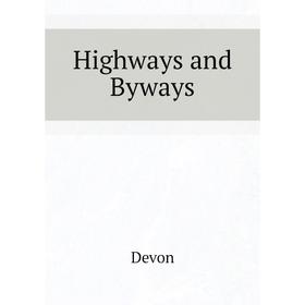 

Книга Highways and Byways. Devon