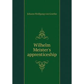 

Книга Wilhelm Meister's apprenticeship. И. В. Гёте