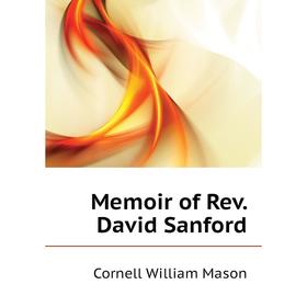 

Книга Memoir of Rev David Sanford