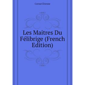 

Книга Les Maitres Du Félibrige