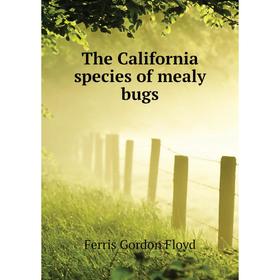 

Книга The California species of mealy bugs. Ferris Gordon Floyd