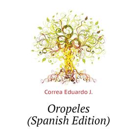 

Книга Oropeles