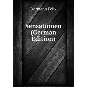 

Книга Sensationen (German Edition). Dörmann Felix