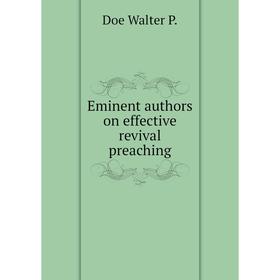 

Книга Eminent authors on effective revival preaching. Doe Walter P.