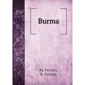 

Книга Burma. M. Ferrars, B. Ferrars