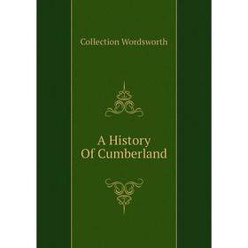 

Книга A history of Cumberland. Collection Wordsworth