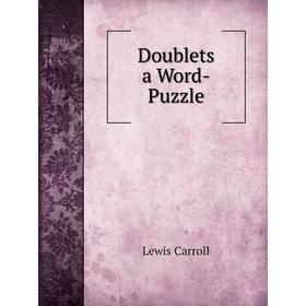 

Книга Doublets a Word-Puzzle. Lewis Carroll