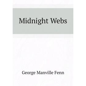

Книга Midnight Webs