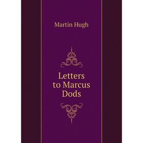 

Книга Letters to Marcus Dods