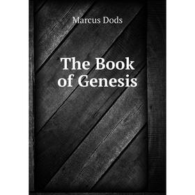 

Книга The Book of Genesis. Marcus Dods
