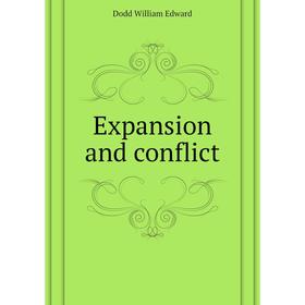 

Книга Expansion and conflict. Dodd William Edward