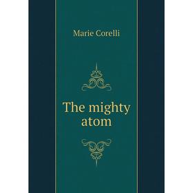

Книга The mighty atom. Marie Corelli