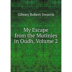 

Книга My Escape from the Mutinies in Oudh, Volume 2