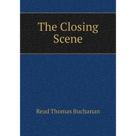 

Книга The Closing Scene. Read Thomas Buchanan