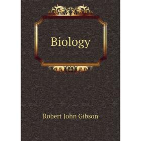 

Книга Biology. Robert John Gibson