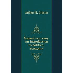 

Книга Natural economy An Introduction to political economy