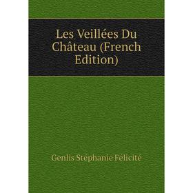 

Книга Les Veillées Du Château