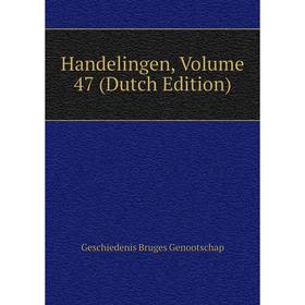 

Книга Handelingen, Volume 47 (Dutch Edition). Geschiedenis Bruges Genootschap
