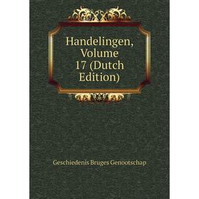 

Книга Handelingen, Volume 17 (Dutch Edition). Geschiedenis Bruges Genootschap