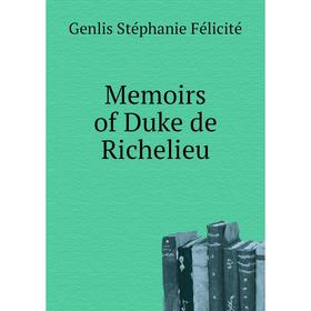 

Книга Memoirs of Duke de Richelieu