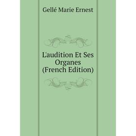 

Книга L'audition Et Ses Organes