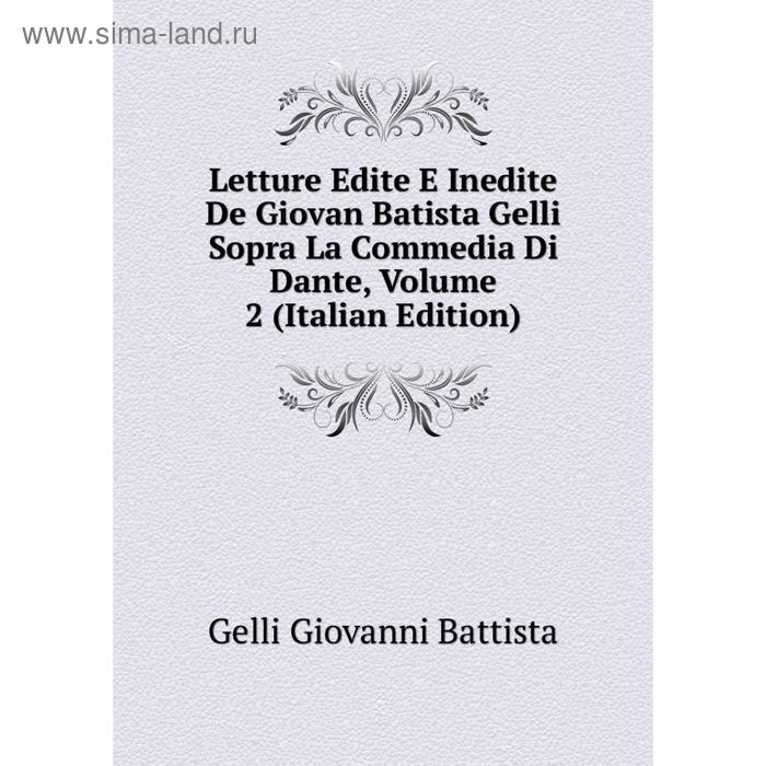 фото Книга letture edite e inedite de giovan batista gelli sopra la commedia di dante, volume 2 nobel press