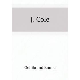

Книга J. Cole. Gellibrand Emma