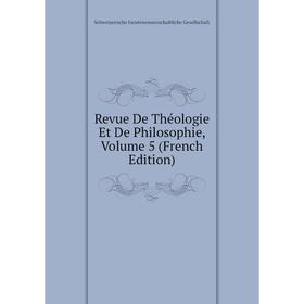 

Книга Revue De Théologie Et De Philosophie, Volume 5 (French Edition). Schweizerische Geisteswissenschaftliche Gesellschaft