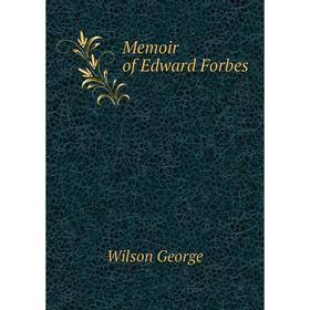 

Книга Memoir of Edward Forbes