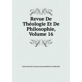 

Книга Revue De Théologie Et De Philosophie, Volume 16. Schweizerische Geisteswissenschaftliche Gesellschaft