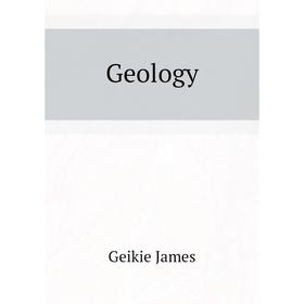 

Книга Geology. Geikie James