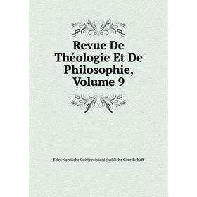 

Книга Revue De Théologie Et De Philosophie, Volume 9. Schweizerische Geisteswissenschaftliche Gesellschaft