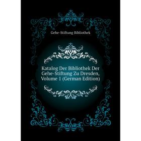 

Книга Katalog Der Bibliothek Der Gehe-Stiftung Zu Dresden, Volume 1