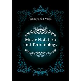 

Книга Music Notation and Terminology