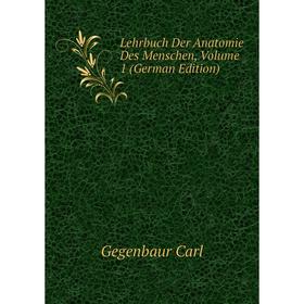 

Книга Lehrbuch Der Anatomie Des Menschen, Volume 1