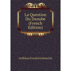 

Книга La Question Du Danube