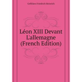 

Книга Léon XIII Devant L'allemagne