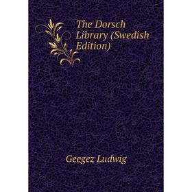 

Книга The Dorsch Library (Swedish Edition). Geegez Ludwig