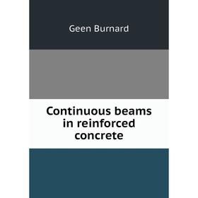 

Книга Continuous beams in reinforced concrete. Geen Burnard