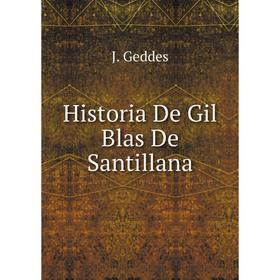 

Книга Historia De Gil Blas De Santillana. J. Geddes