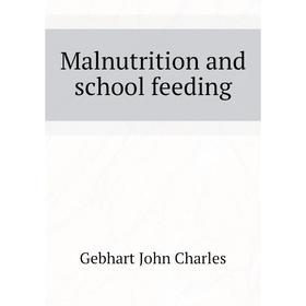 

Книга Malnutrition and school feeding